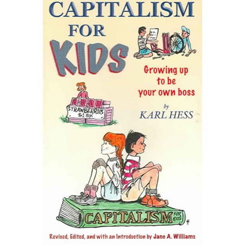 Capitalism For Kids: Growing Up To Be Your Own Boss, Bluestocking Pr