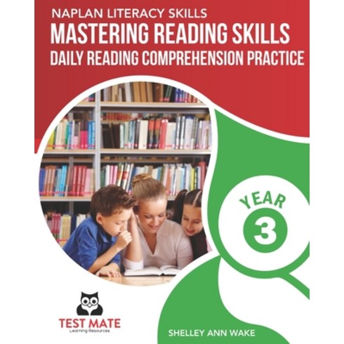 (영문도서) NAPLAN LITERACY SKILLS Mastering Reading Skills Year 3: Daily Reading Comprehension Practice Paperback, Independently Published