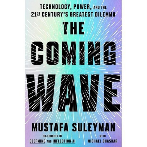 The Coming Wave : Technology Power and the Twenty-first Century's Greatest Dilemma, Crown Pub