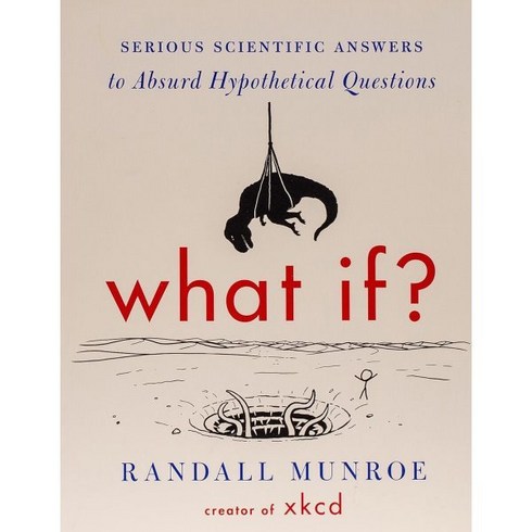 whatiknowforsure - What If?: Serious Scientific Answers to Absurd Hypothetical Questions Paperback, Mariner Books