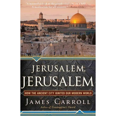 Jerusalem Jerusalem:How the Ancient City Ignited Our Modern World, Mariner Books