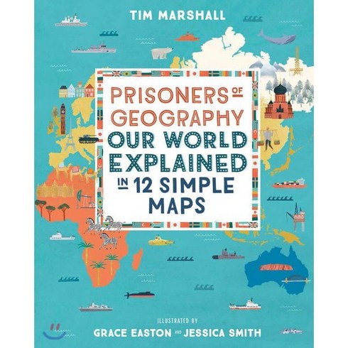 prisonersofgeography - Prisoners of Geography:Our World Explained in 12 Simple Maps, Elliott & Thoompson