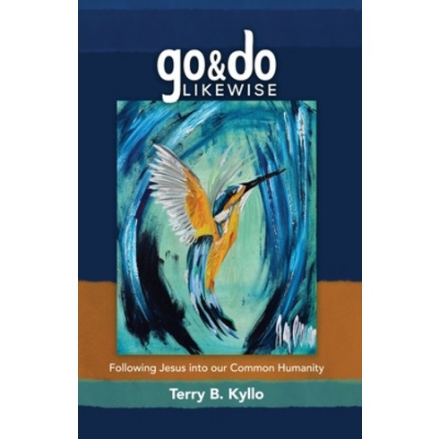 (영문도서) Go and Do Likewise: Following Jesus into our Common Humanity Paperback, Paths to Understanding, English, 9798989125807