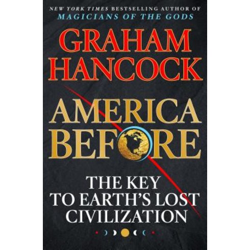 anthonbergbaileys - America Before:The Key to Earth's Lost Civilization, St. Martin's Press