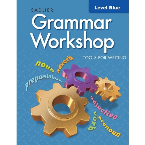 Grammar Workshop Tools for Writing Level Blue, Grammar Workshop Tools for W.., Sadlier(저),Sadlier.., Sadlier