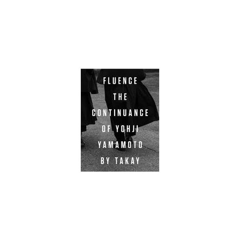 Fluence:The Continuance of Yohji Yamamoto: Photographs by Takay, Damiani