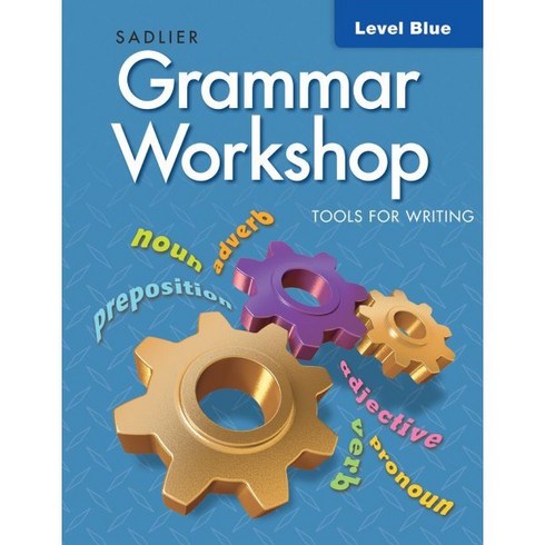 Grammar Workshop Tools for Writing Blue (G-5) : Student Book, Sadlier-Oxford