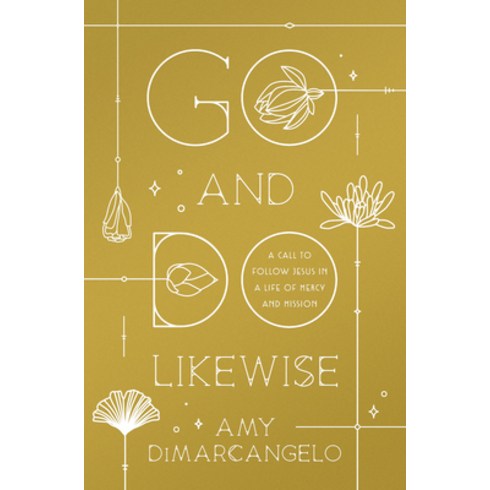 (영문도서) Go and Do Likewise: A Call to Follow Jesus in a Life of Mercy and Mission Paperback, Crossway, English, 9781433588068