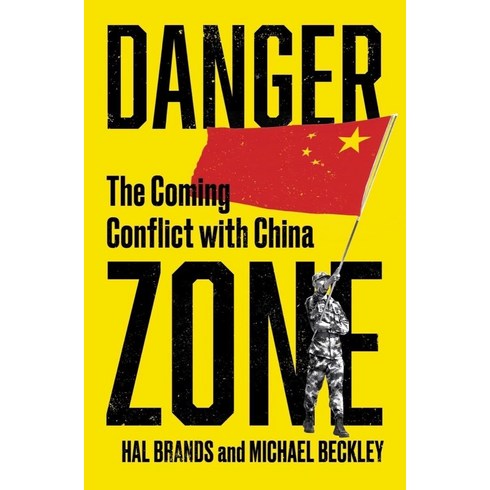 Danger Zone:The Coming Conflict with China, Danger Zone, Beckley, Michael(저),W. W. No.., W. W. Norton & Company
