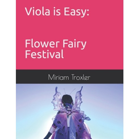 (영문도서) Viola is Easy: Flower Fairy Festival Paperback, Independently Published, English, 9798399719054