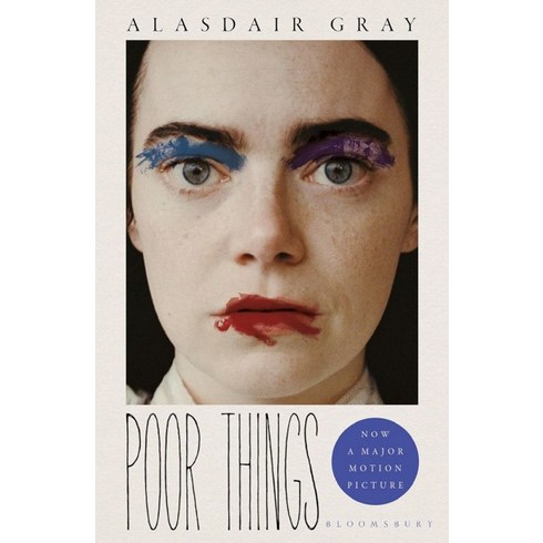 Poor Things:SOON TO BE A MAJOR FILM STARRING EMMA STONE FROM THE DIRECTOR OF THE FAVOURITE, Poor Things, Alasdair Gray(저),Bloomsbury .., Bloomsbury Publishing PLC