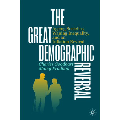 The Great Demographic Reversal:Ageing Societies Waning Inequality and an Inflation Revival, Palgrave Macmillan