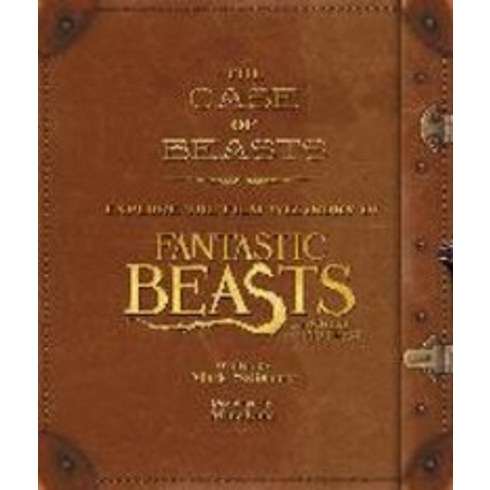 [해외도서] The Case of Beasts: Explore the Film Wizardry of Fantastic Beasts and Where to Find Them (미국판) : 신비한 동물사전 공식 아트북, Harper Design