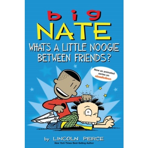 Big Nate : What's a Little Noogie Between Friends?, Andrews McMeel Publishing