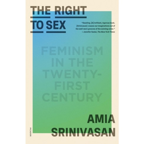 (영문도서) The Right to Sex: Feminism in the Twenty-First Century Paperback, Picador USA