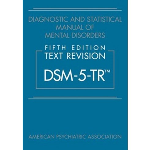 (영문도서) Diagnostic and Statistical Manual of Mental Disorders Fifth Edition Text Revision (Dsm-5-Tr... Paperback, American Psychiatric Associ..., English, 9780890425763