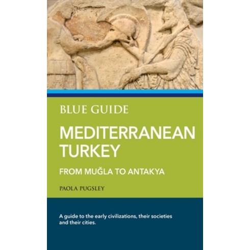 래드윔프스블루레이 - Blue Guide Mediterranean Turkey: From Muğla to Antakya Paperback, Blue Guides Limited of London, English, 9781905131884