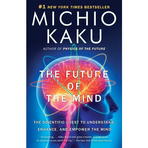 The Future of the Mind:The Scientific Quest to Understand Enhance and Empower the Mind, Anchor Books
