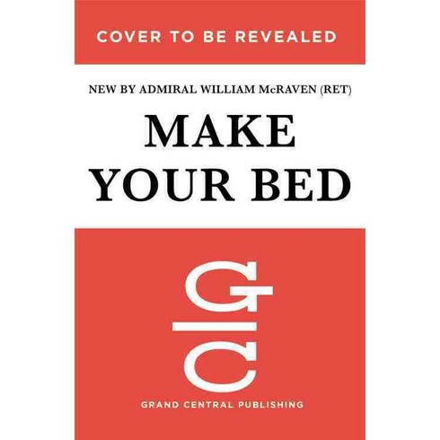Make Your Bed:Little Things That Can Change Your Life...and Maybe the World, Grand Central Publishing