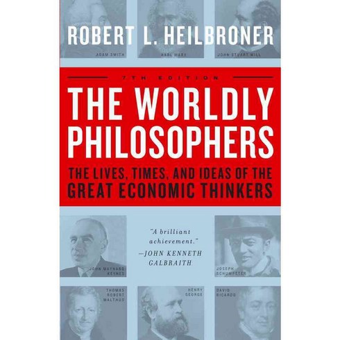 The Worldly Philosophers: The Lives Times and Ideas of the Great Economic Thinkers, Touchstone Books