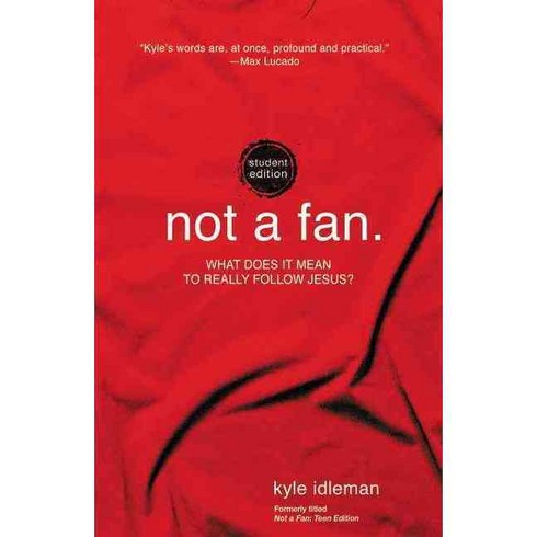 Not a Fan.: What Does It Mean to Really Follow Jesus?, Zondervan