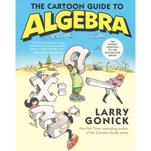 The Cartoon Guide to Algebra, William Morrow & Company