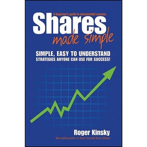 Shares Made Simple: A Beginner's Guide to Sharemarket Success Paperback, Wrightbooks