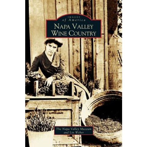 Napa Valley Wine Country Hardcover, Arcadia Publishing Library Editions