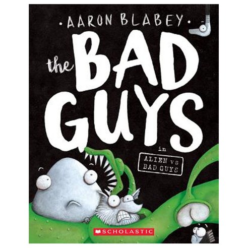 The Bad Guys in Alien Vs Bad Guys (the Bad Guys #6) Paperback, Scholastic Paperbacks