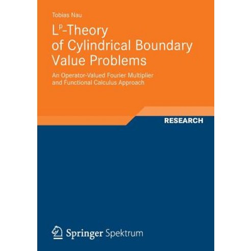 LP-Theory of Cylindrical Boundary Value Problems: An Operator-Valued Fourier Multiplier and Functional..., Vieweg+teubner Verlag
