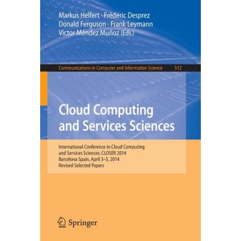 Cloud Computing and Services Sciences: International Conference in Cloud Computing and Services Scienc..., Springer