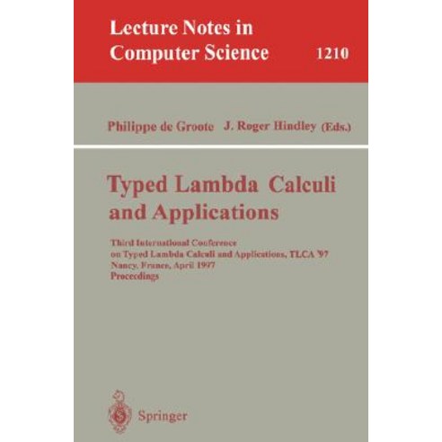 Typed Lambda Calculi and Applications: Third International Conference on Typed Lambda Calculi and Appl..., Springer