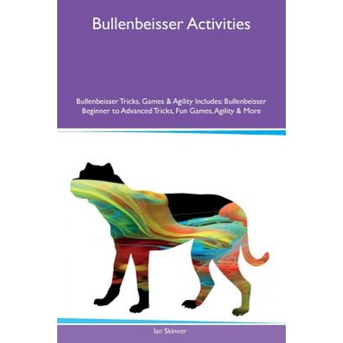 Bullenbeisser Activities Bullenbeisser Tricks Games & Agility Includes ...