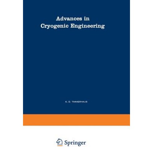Advances in Cryogenic Engineering: A Collection of Invited Papers and Contributed Papers Presented at ..., Springer