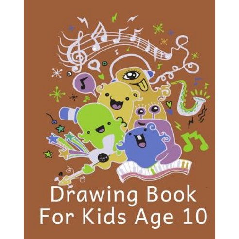 Drawing Book for Kids Age 10: Bullet Grid Journal 8 X 10 150 Dot Grid Pages (Sketchbook Journal Do..., Createspace Independent Publishing Platform