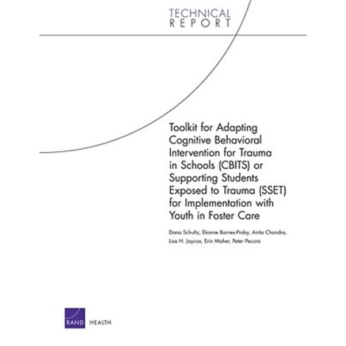 Toolkit for Adapting Cognitive Behavioral Intervention for Trauma in Schools (CBITS) or Supporting Stu..., RAND Corporation