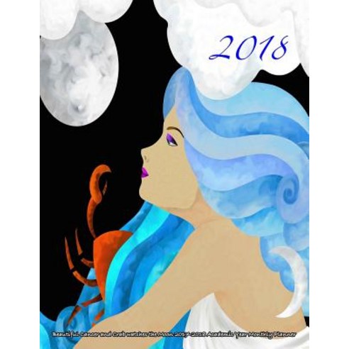 Beautiful Cancer and Crab Watches the Moon 2017-2018 Academic Year: July 2017 to December 2018 Large 8..., Createspace Independent Publishing Platform