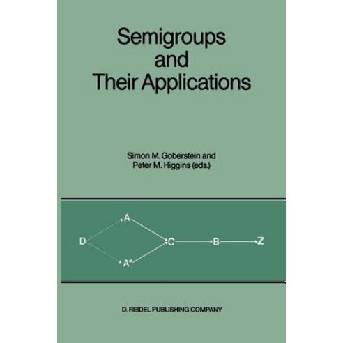 Semigroups and Their Applications: Proceedings of the International Conference "Algebraic Theory of Se..., Springer