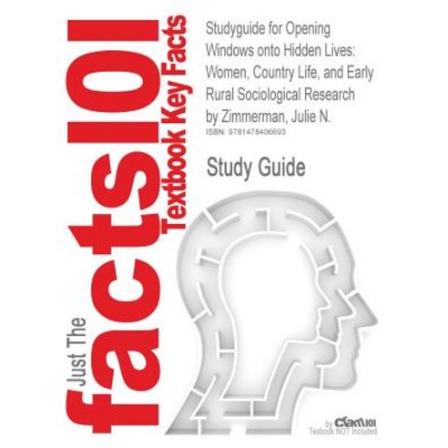 Studyguide for Opening Windows Onto Hidden Lives: Women Country Life and Early Rural Sociological Re..., Cram101