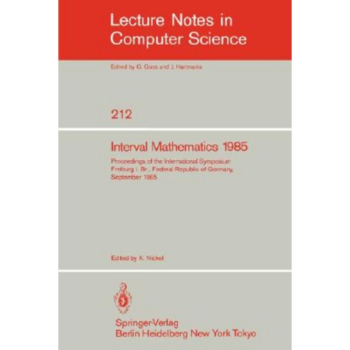 Interval Mathematics 1985: Proceedings of the International Symposium Freiburg I.Br. Federal Republic..., Springer