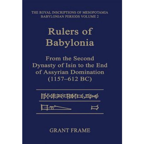 Rulers of Babylonia From the Second Dynasty of Isin to the End of