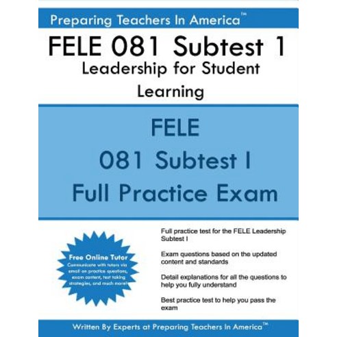 Fele 081 Subtest 1: Leadership for Student Learning: Fele - Florida Educational Leadership Examination..., Createspace Independent Publishing Platform