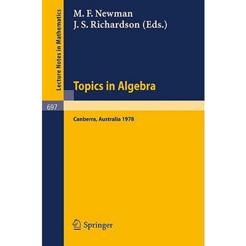 Topics in Algebra: Proceedings 18th Summer Research Institute of the Australian Mathematical Society ..., Springer