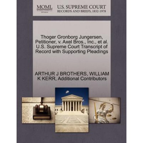 Thoger Gronborg Jungersen Petitioner V. Axel Bros. Inc. et al. U.S ...
