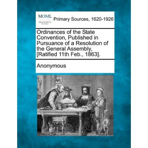 Ordinances of the State Convention Published in Pursuance of a Resolution of the General Assembly [R..., Gale, Making of Modern Law
