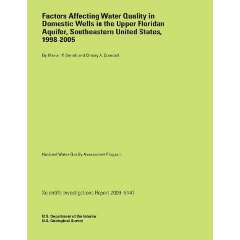Factors Affecting Water Quality in Domestic Wells in the Upper Floridan Aquifer Southeastern United S..., Createspace Independent Publishing Platform