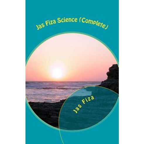 Jas Fiza Science (Complete): [Exection of Time (Novel) 2nd Moon (Short Stories) Nature Summons (Poet..., Createspace Independent Publishing Platform