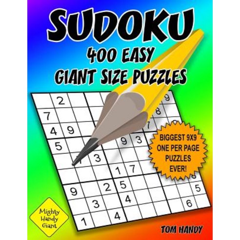 Sudoku 400 Easy Giant Size Puzzles: Biggest 9 X 9 One Per Page Puzzles Ever! a Mighty Handy Giant Seri..., Createspace Independent Publishing Platform