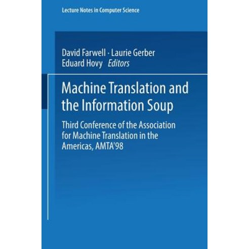 Machine Translation and the Information Soup: Third Conference of the Association for Machine Translat..., Springer