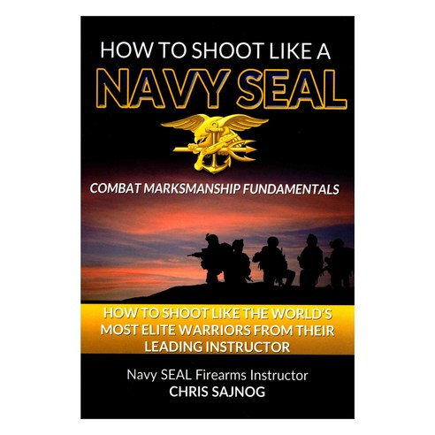 [해외도서] How to Shoot Like a Navy Seal, Lightning Source Inc